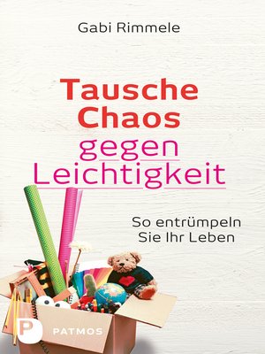 cover image of Tausche Chaos gegen Leichtigkeit